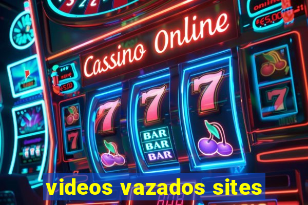 videos vazados sites